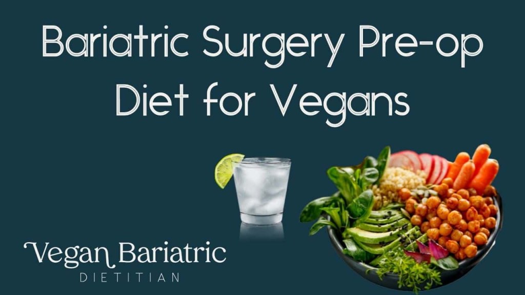 Picture of: Bariatric Surgery Pre op Diet for Vegans – Vegan Bariatric Dietitian
