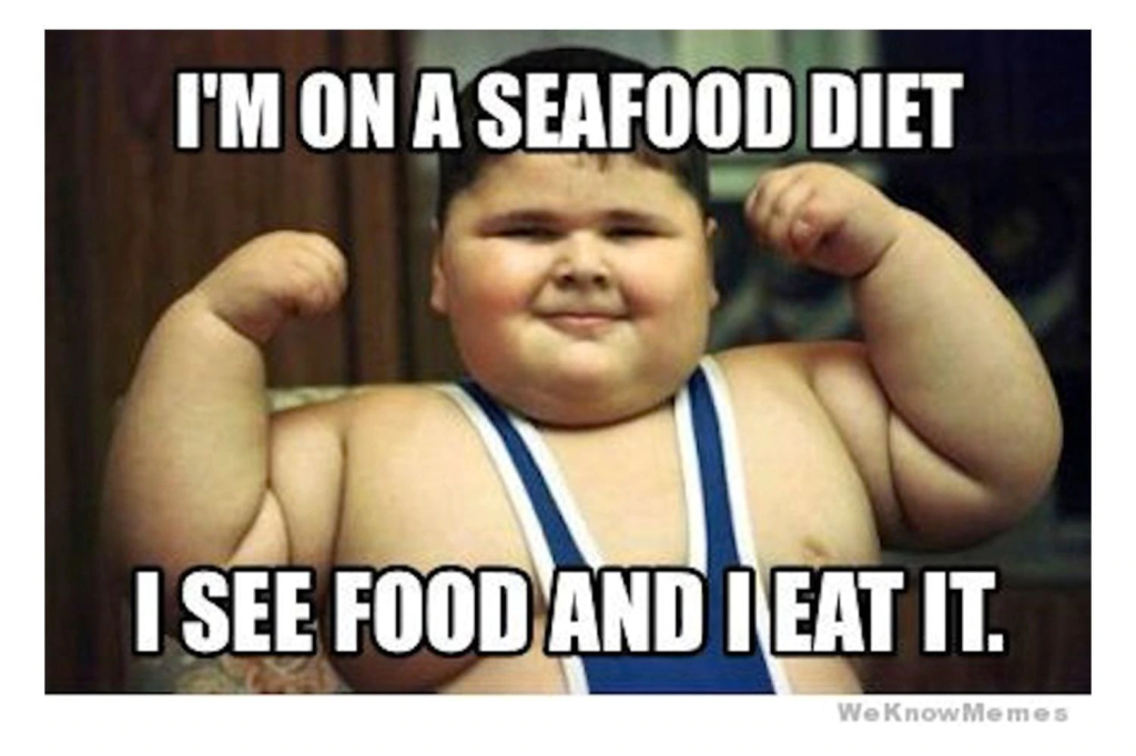 Picture of: Seafood diet : r/memes