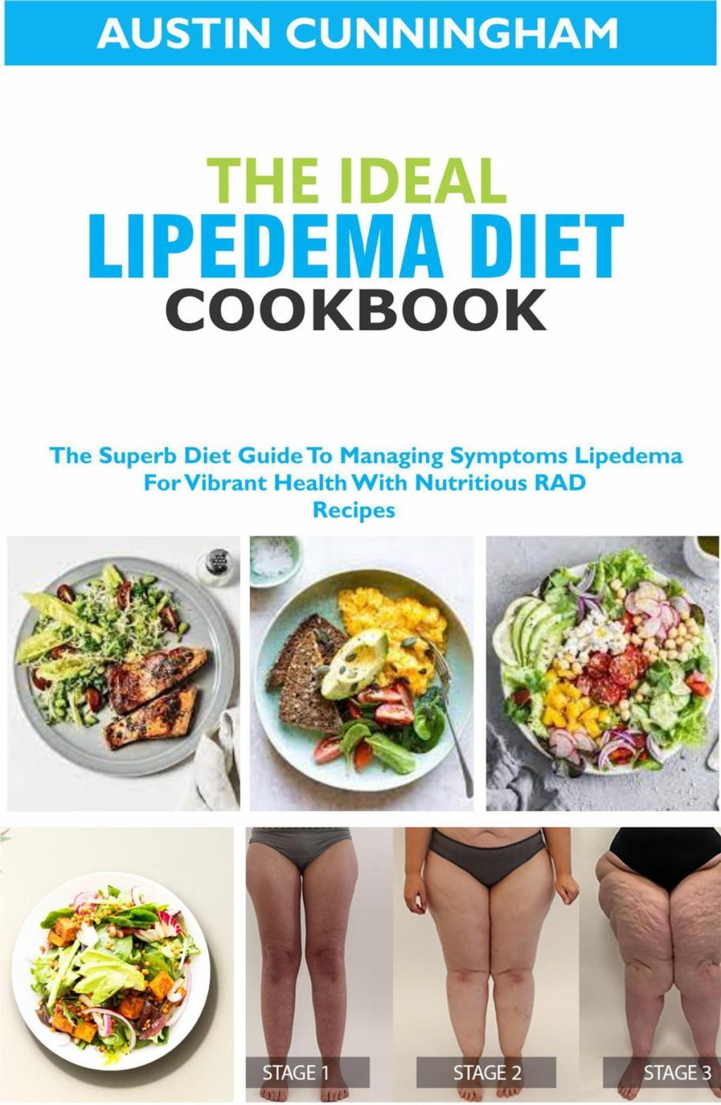 Picture of: The Ideal Lipedema Diet Cookbook; The Superb Diet Guide To Managing  Symptoms Lipedema For Vibrant Health With Nutritious RAD Recipes eBook by  Austin